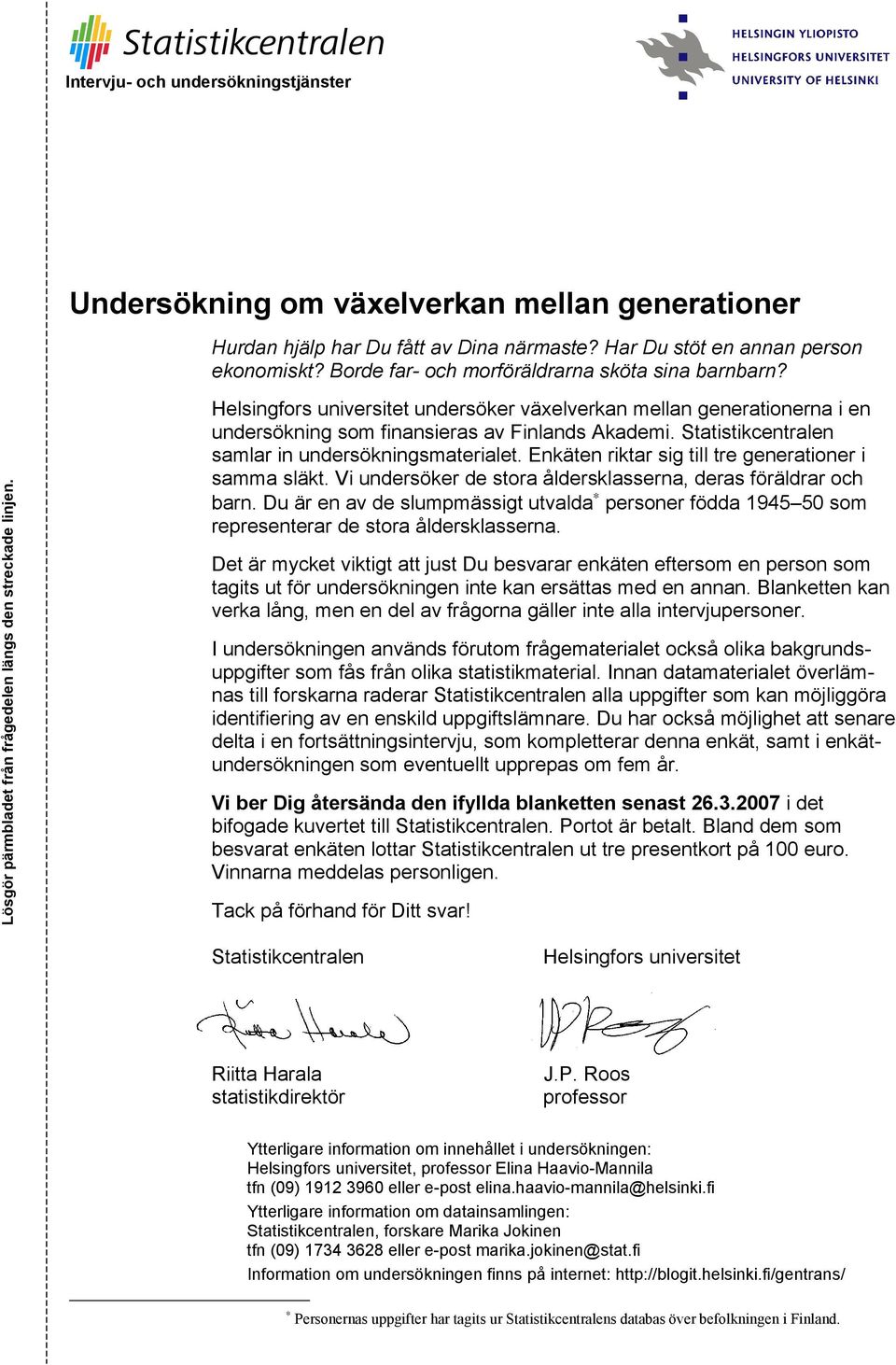 Helsingfors universitet undersöker växelverkan mellan generationerna i en undersökning som finansieras av Finlands Akademi. Statistikcentralen samlar in undersökningsmaterialet.
