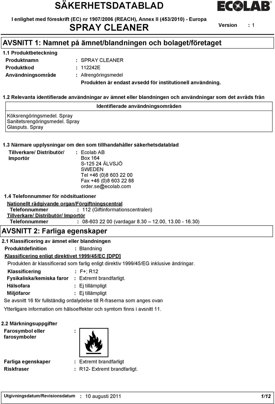 2242E : Allrengöringsmedel Produkten är endast avsedd för institutionell användning. 1.