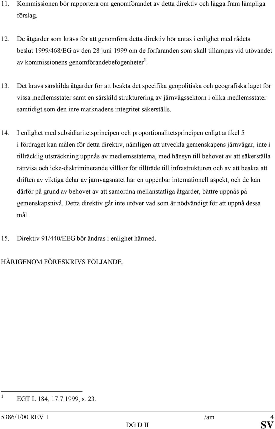 genomförandebefogenheter 1. 13.