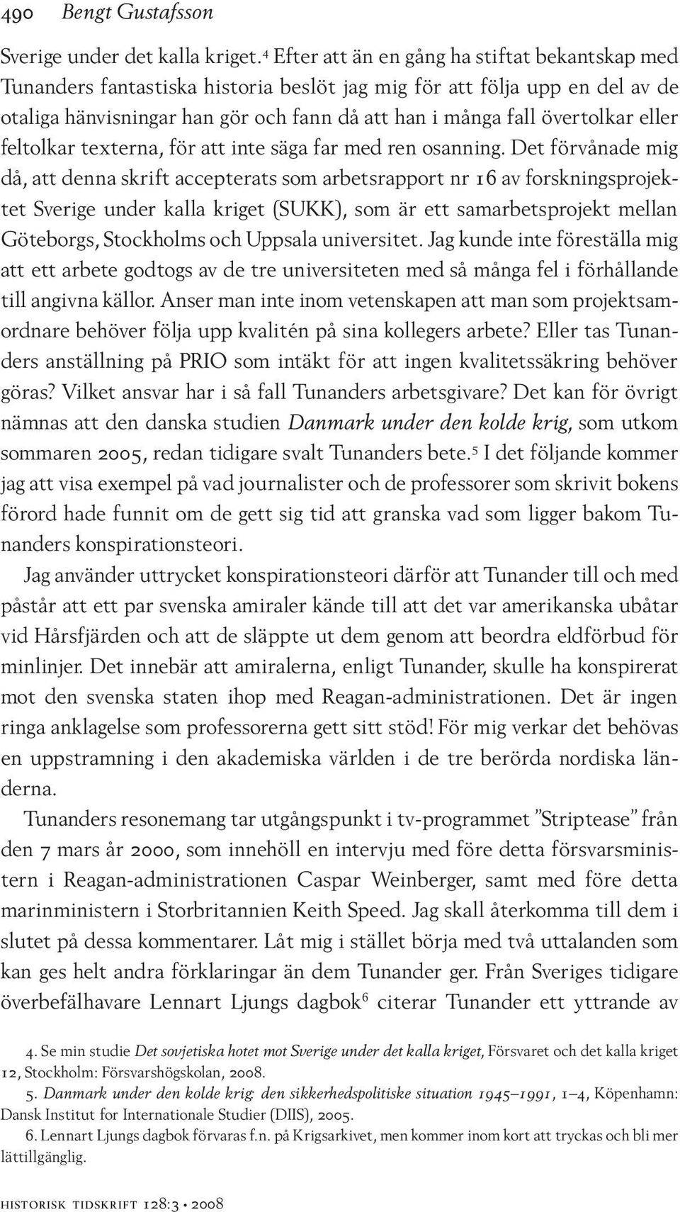 eller feltolkar texterna, för att inte säga far med ren osanning.