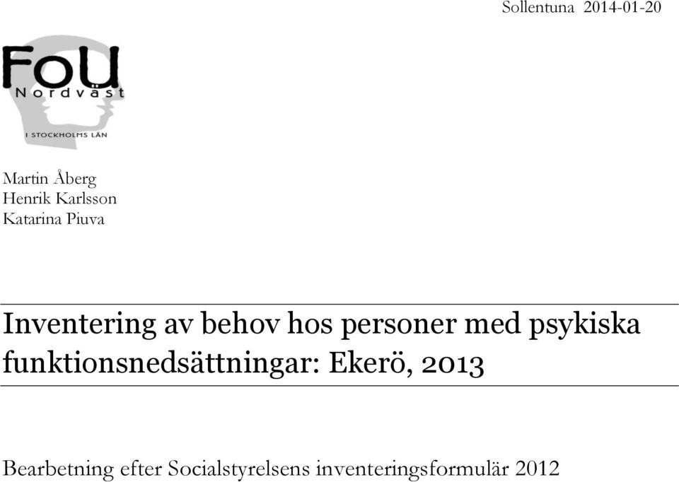 psykiska funktionsnedsättningar: Ekerö, 2013