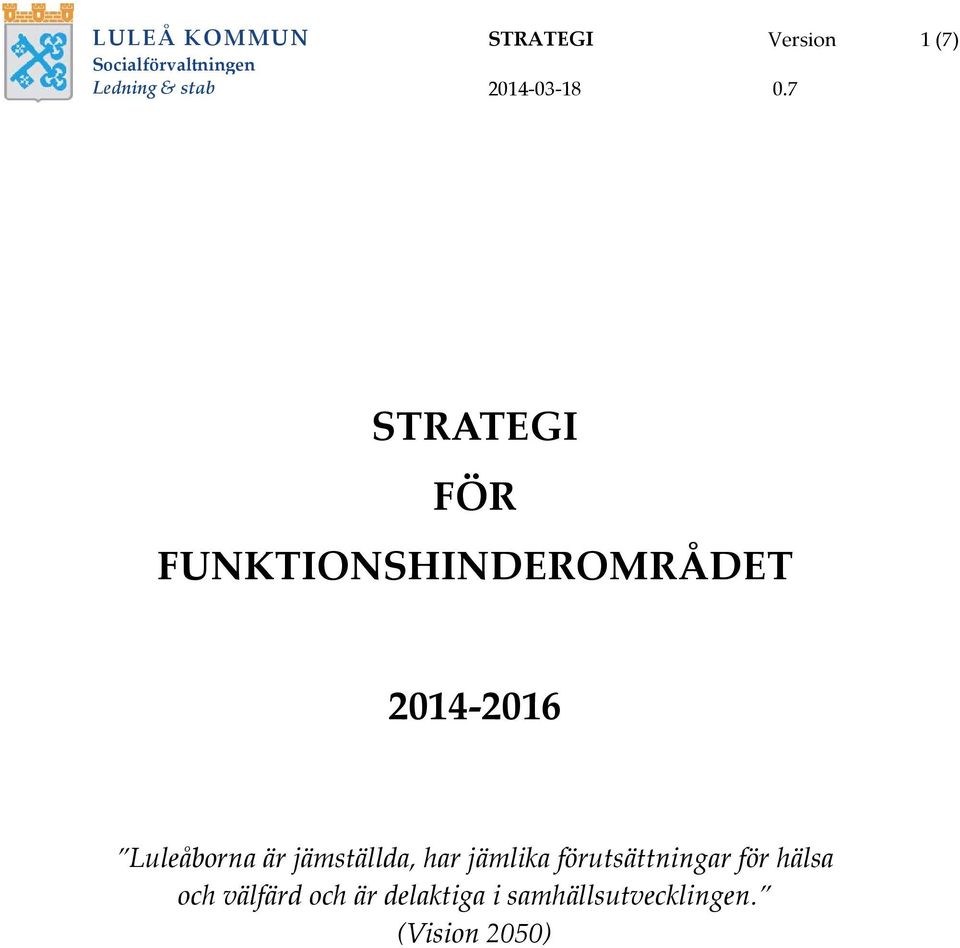 Luleåborna är jämställda, har jämlika förutsättningar
