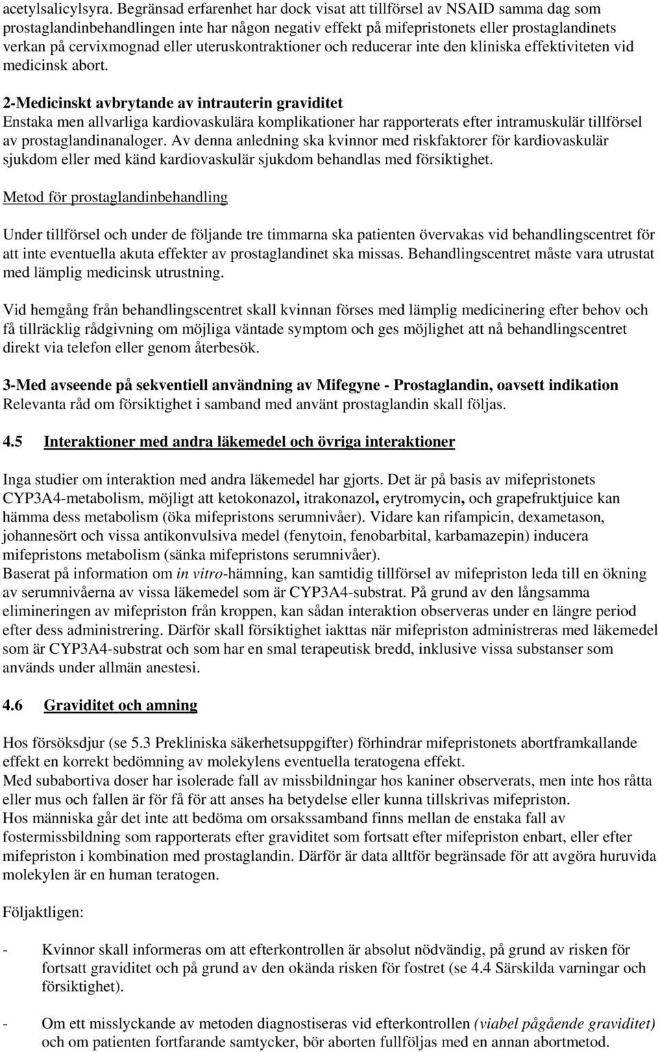 uteruskontraktioner och reducerar inte den kliniska effektiviteten vid medicinsk abort.