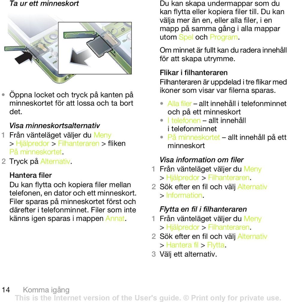 Filer som inte känns igen sparas i mappen Annat. Du kan skapa undermappar som du kan flytta eller kopiera filer till.