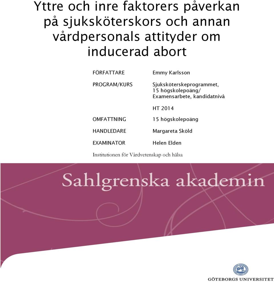 Sjuksköterskeprogrammet, 15 högskolepoäng/ Examensarbete, kandidatnivå HT 2014