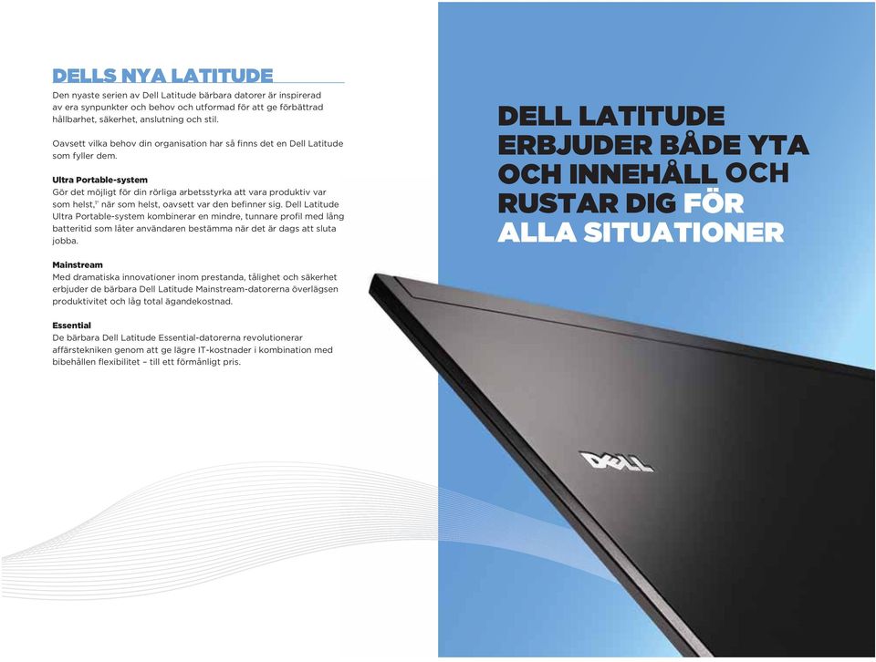 Ultra Portable-system Gör det möjligt för din rörliga arbetsstyrka att vara produktiv var som helst, 1* när som helst, oavsett var den befinner sig.