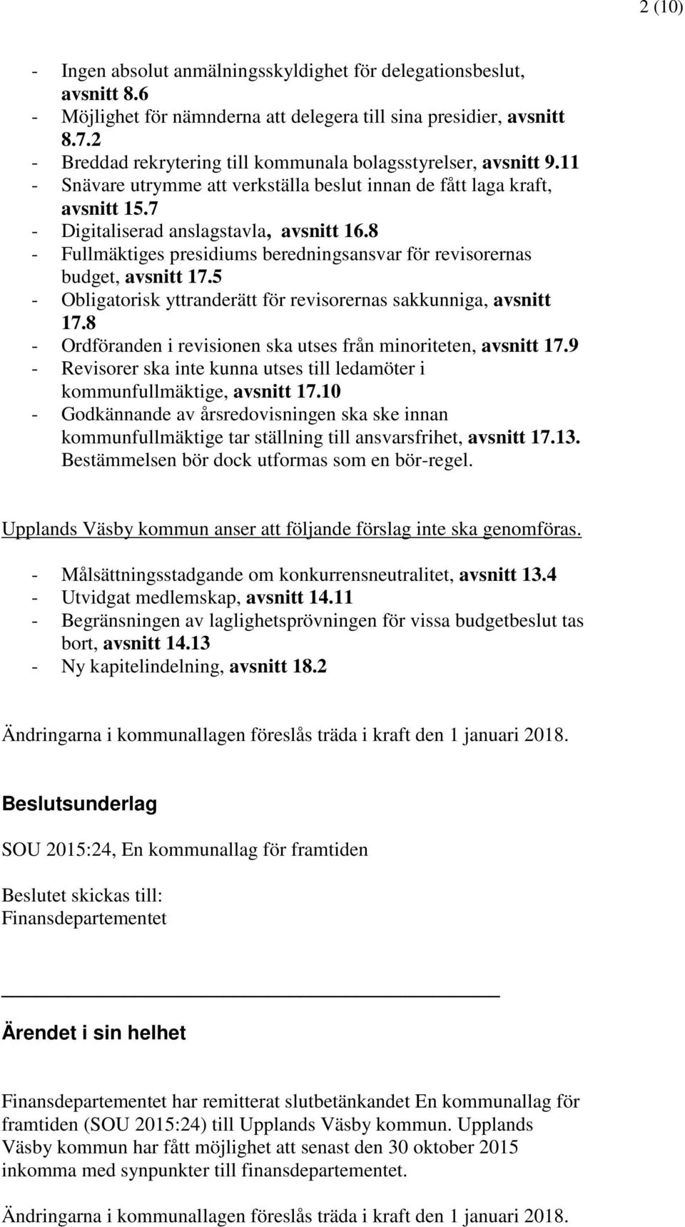 8 - Fullmäktiges presidiums beredningsansvar för revisorernas budget, avsnitt 17.5 - Obligatorisk yttranderätt för revisorernas sakkunniga, avsnitt 17.