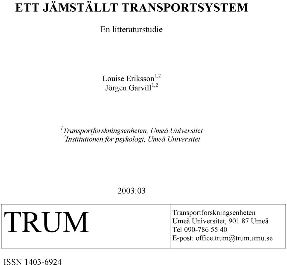 psykologi, Umeå Universitet 2003:03 TRUM Transportforskningsenheten Umeå