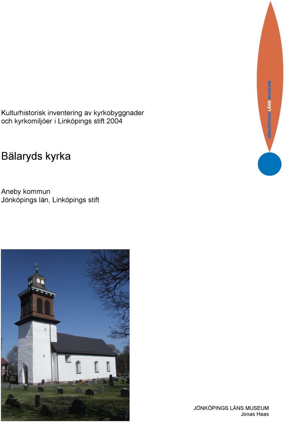 Bälaryds kyrka Aneby kommun Jönköpings län,