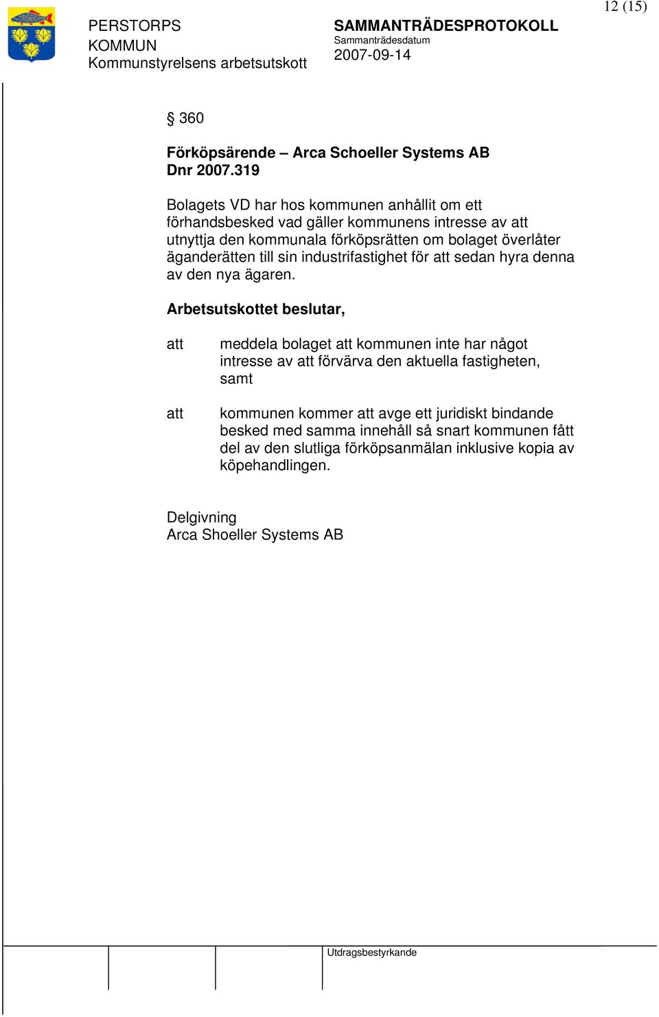 överlåter äganderätten till sin industrifastighet för sedan hyra denna av den nya ägaren.