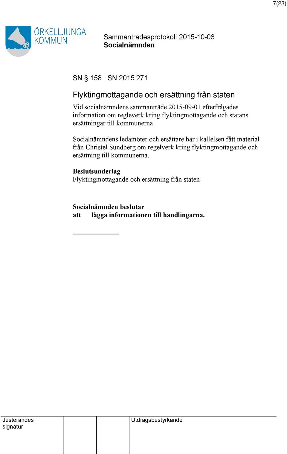 regleverk kring flyktingmottagande och statans ersättningar till kommunerna.