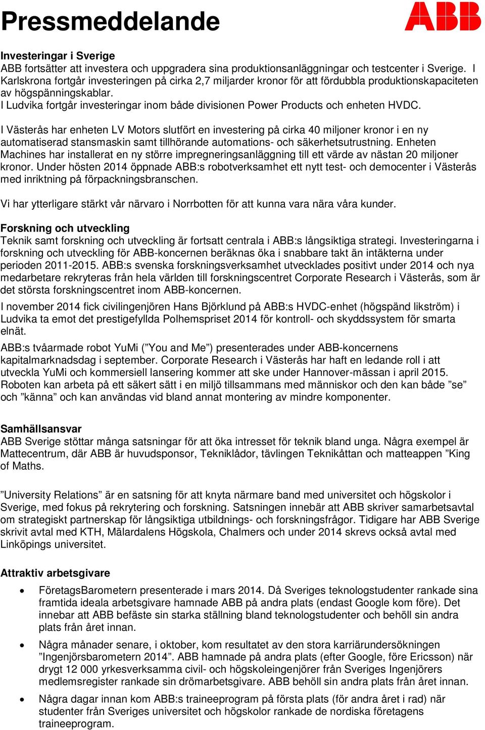 I Ludvika fortgår investeringar inom både divisionen Power Products och enheten HVDC.