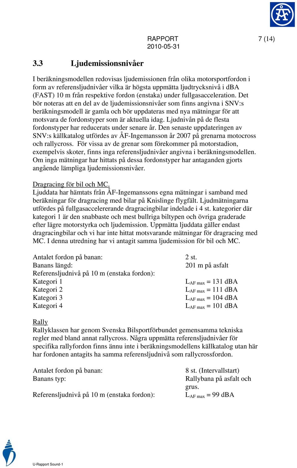 fordon (enstaka) under fullgasacceleration.