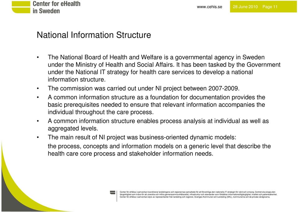 The commission was carried out under NI project between 2007-2009.