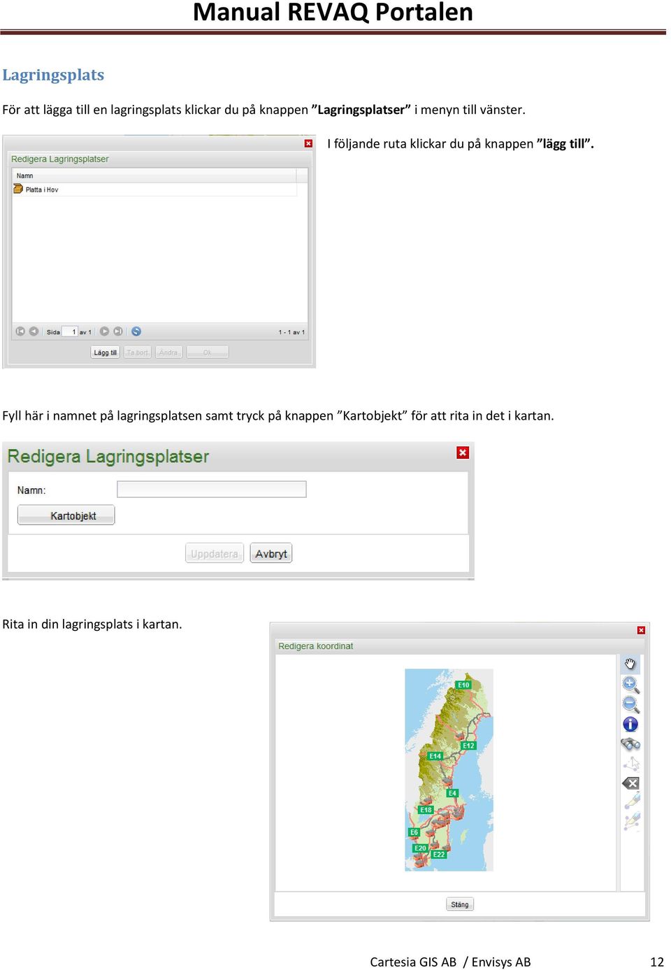 I följande ruta klickar du på knappen lägg till.