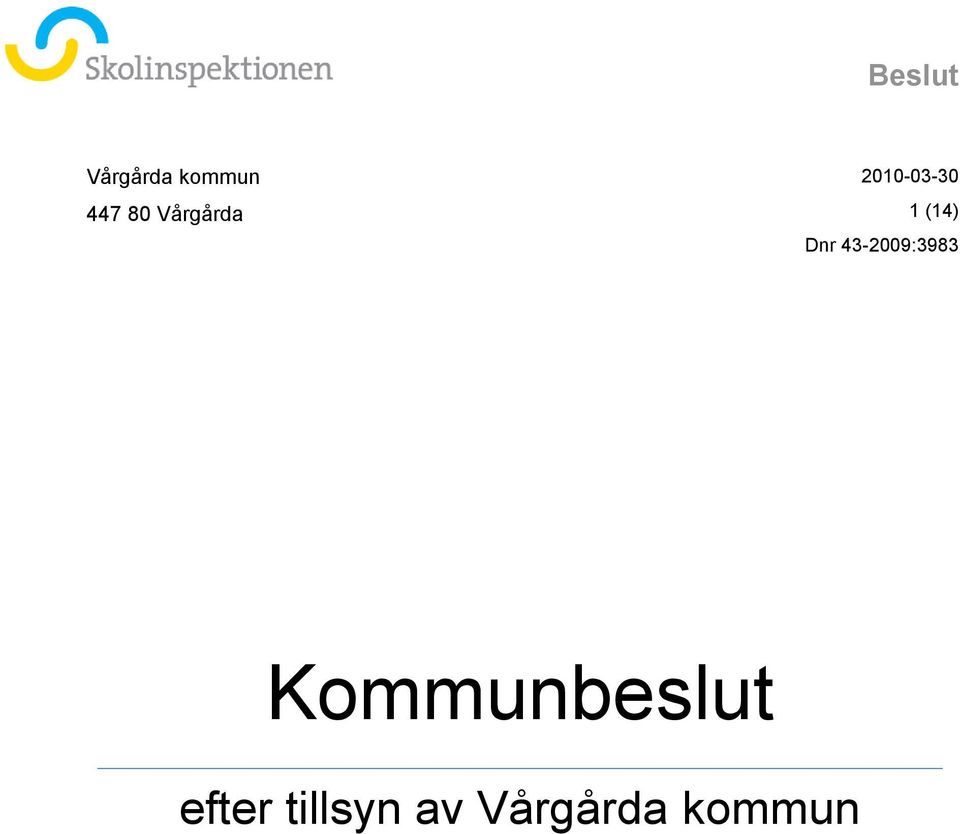 Dnr 43-2009:3983 Kommunbeslut