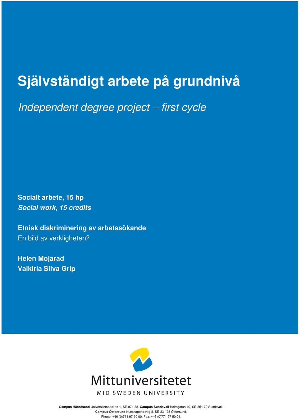 work, 15 credits Etnisk diskriminering av
