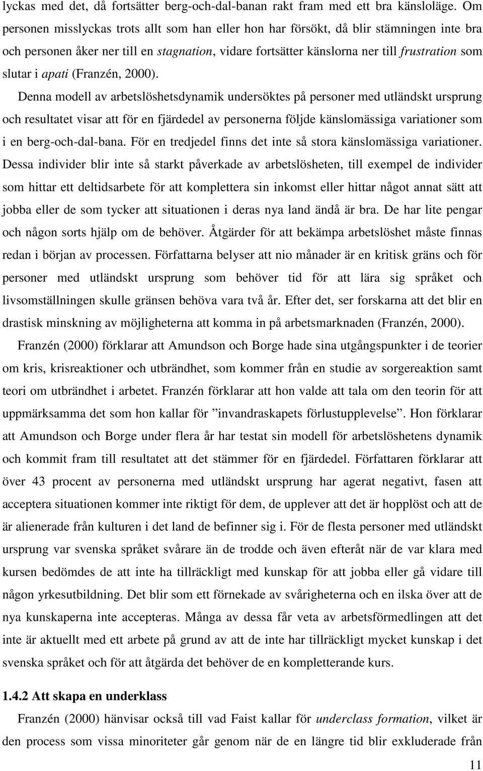 apati (Franzén, 2000).