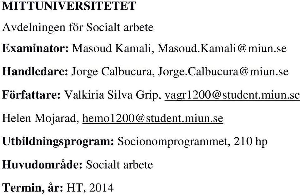 se Författare: Valkiria Silva Grip, vagr1200@student.miun.