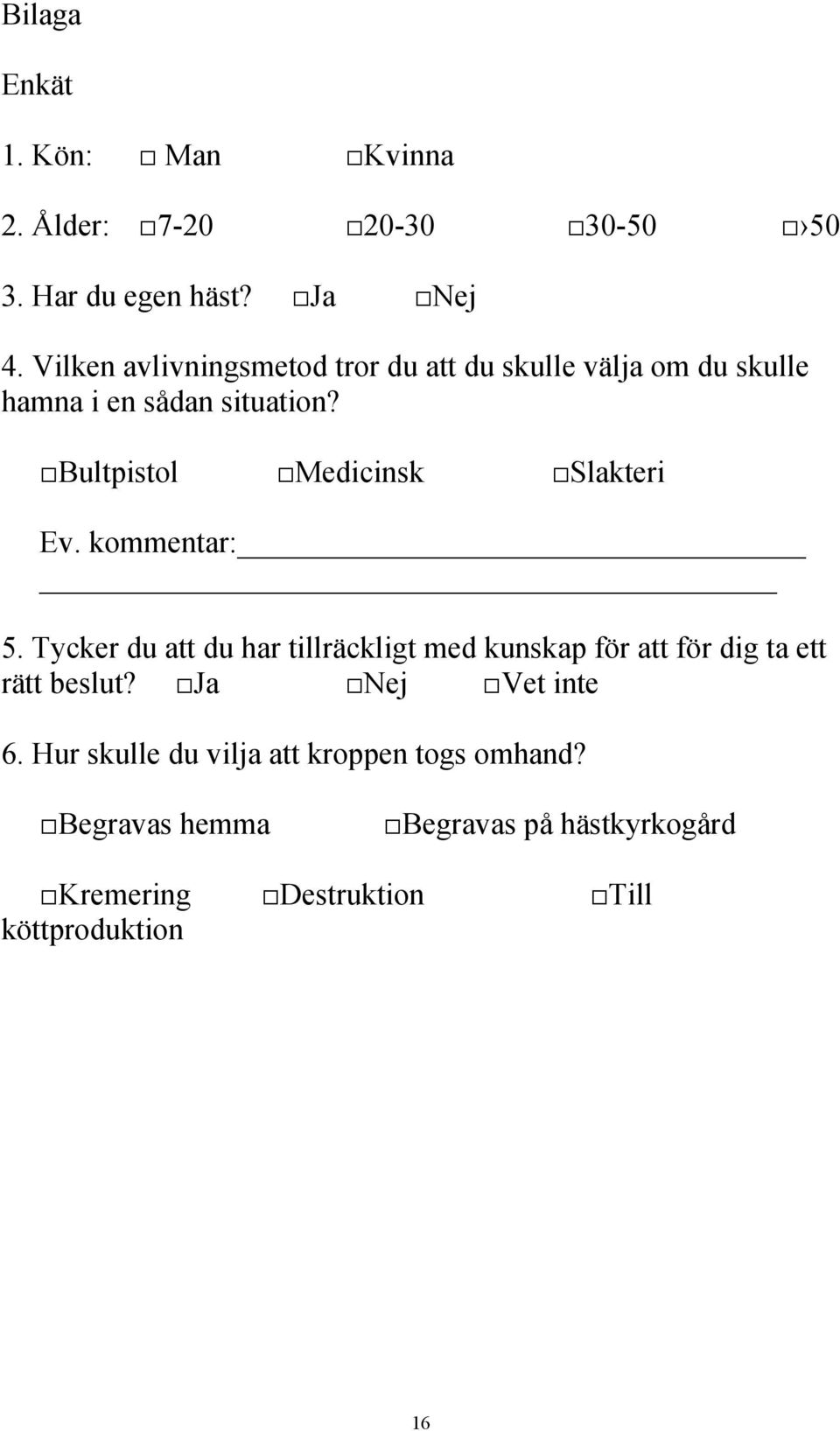 Bultpistol Medicinsk Slakteri Ev. kommentar: 5.