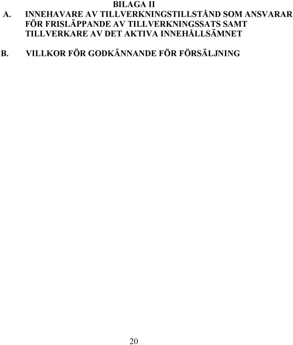 ANSVARAR FÖR FRISLÄPPANDE AV TILLVERKNINGSSATS