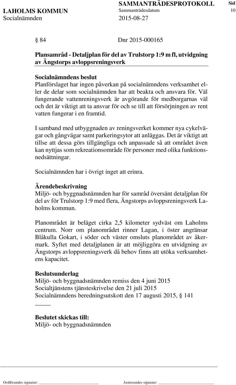 Väl fungerande vattenreningsverk är avgörande för medborgarnas väl och det är viktigt att ta ansvar för och se till att försörjningen av rent vatten fungerar i en framtid.