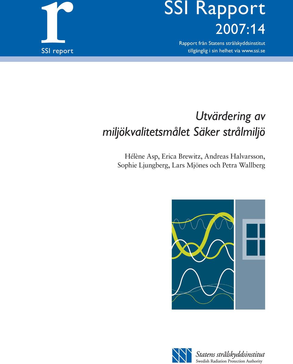 se Utvärdering av miljökvalitetsmålet Säker strålmiljö Hélène