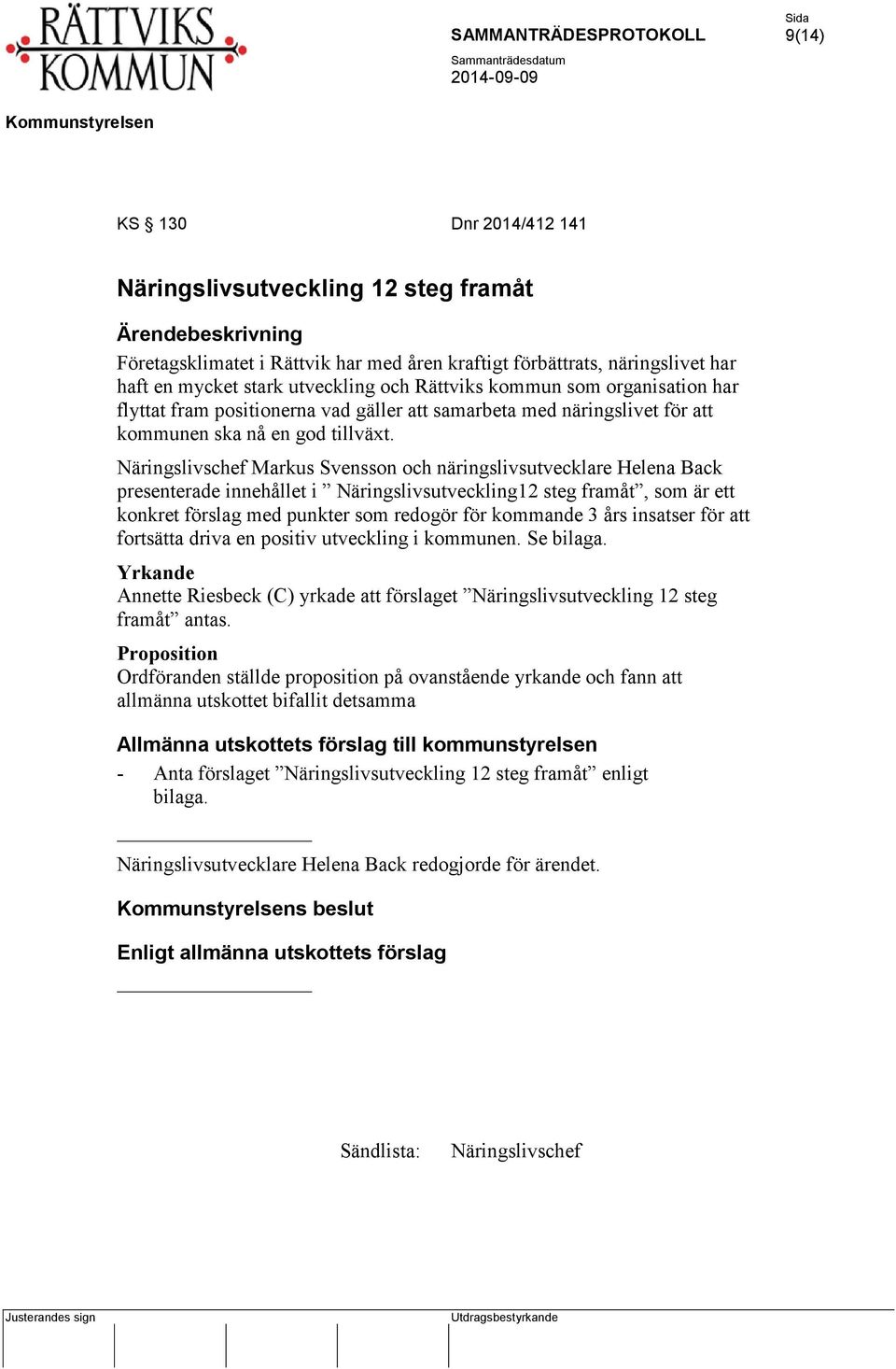 Näringslivschef Markus Svensson och näringslivsutvecklare Helena Back presenterade innehållet i Näringslivsutveckling12 steg framåt, som är ett konkret förslag med punkter som redogör för kommande 3