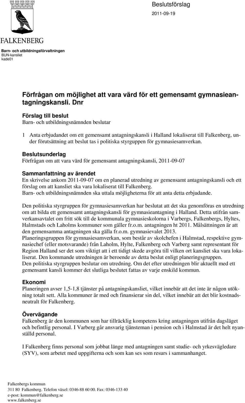 politiska styrguppen för gymnasiesamverkan.