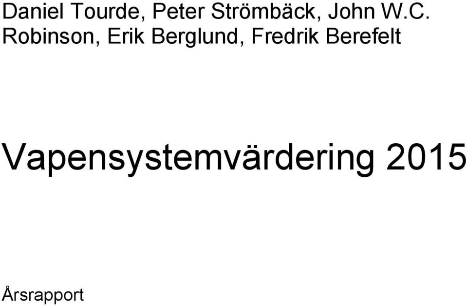 Robinson, Erik Berglund,