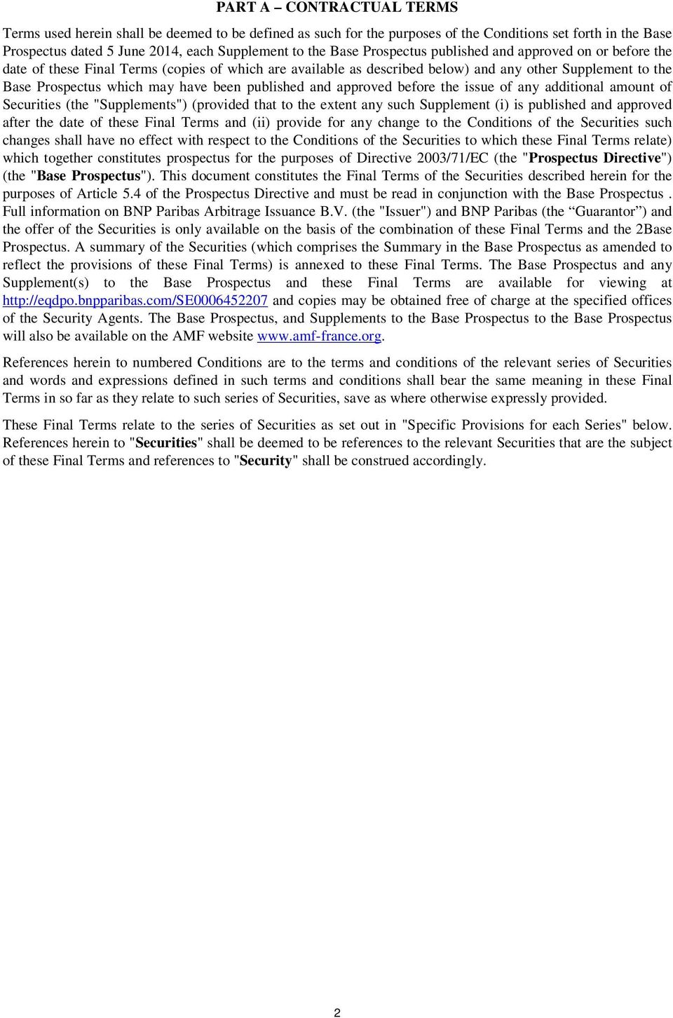 published and approved before the issue of any additional amount of Securities (the "Supplements") (provided that to the extent any such Supplement (i) is published and approved after the date of