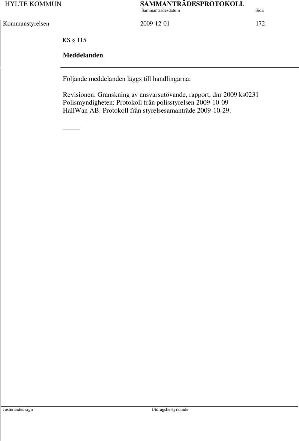 ansvarsutövande, rapport, dnr 2009 ks0231 Polismyndigheten: Protokoll