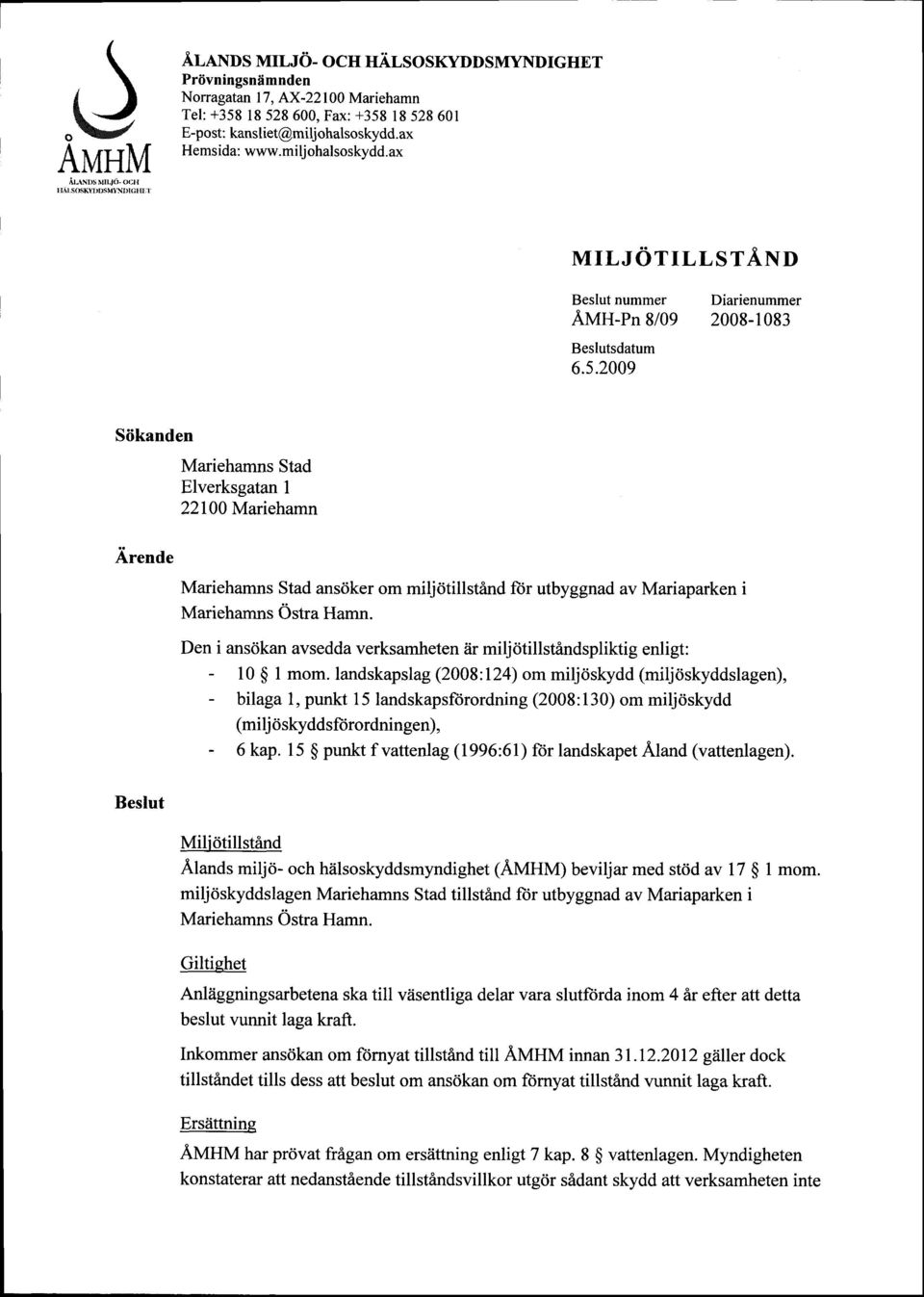 ax MILJOTILLSTANO Beslut nummer AtrrtH-pn g/og Beslutsdatum 6.5.