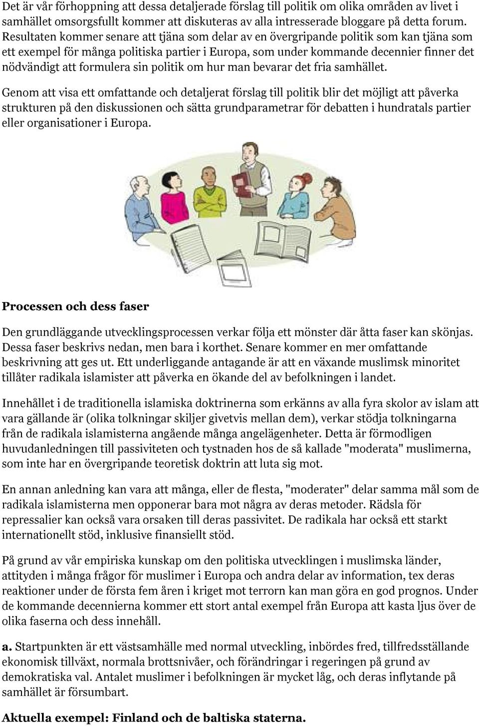 formulera sin politik om hur man bevarar det fria samhället.