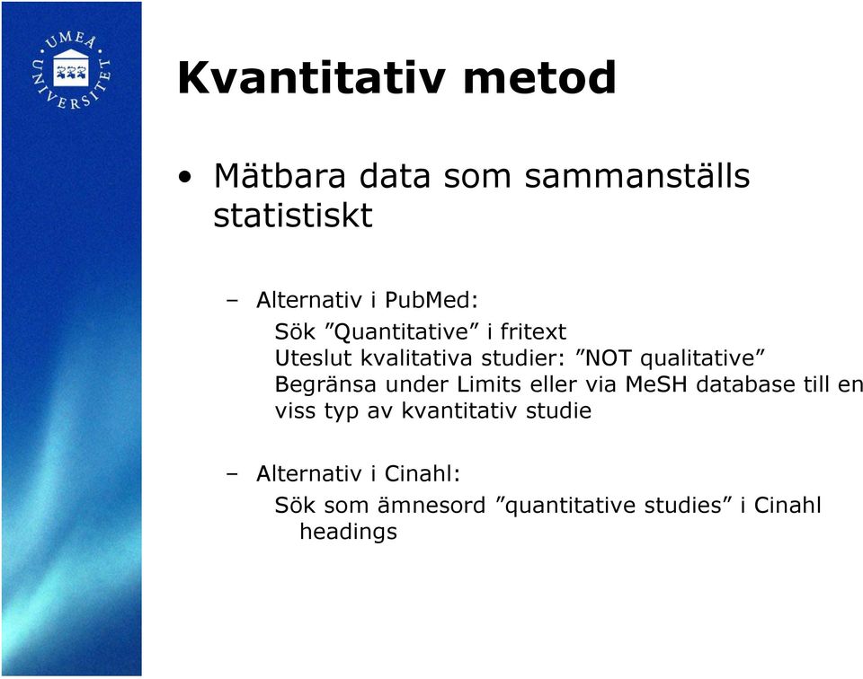 qualitative Begränsa under Limits eller via MeSH database till en viss typ av