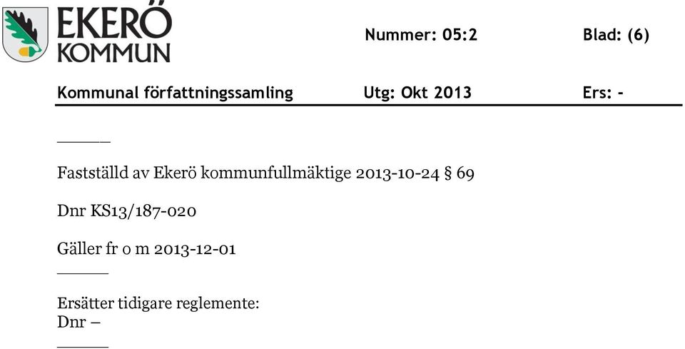 Dnr KS13/187-020 Gäller fr o m