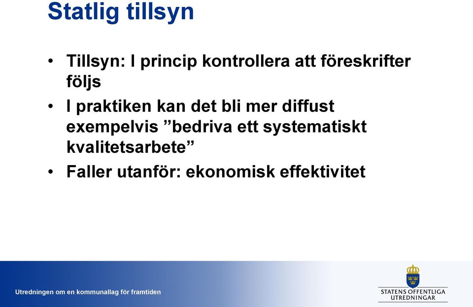 mer diffust exempelvis bedriva ett systematiskt