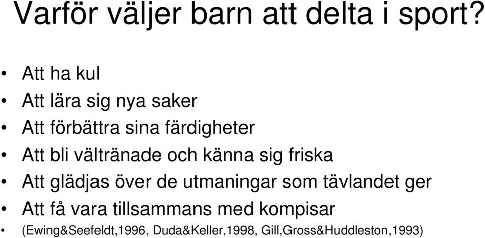 vältränade och känna sig friska Att glädjas över de utmaningar som