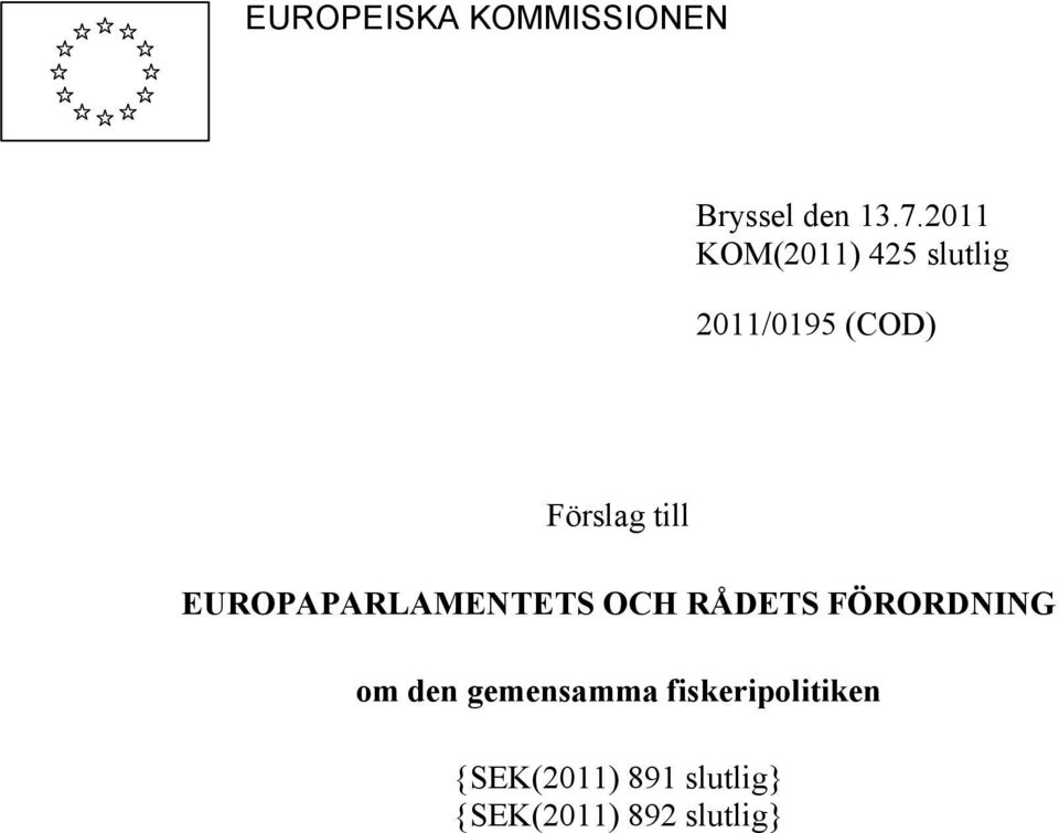 till EUROPAPARLAMENTETS OCH RÅDETS FÖRORDNING om den