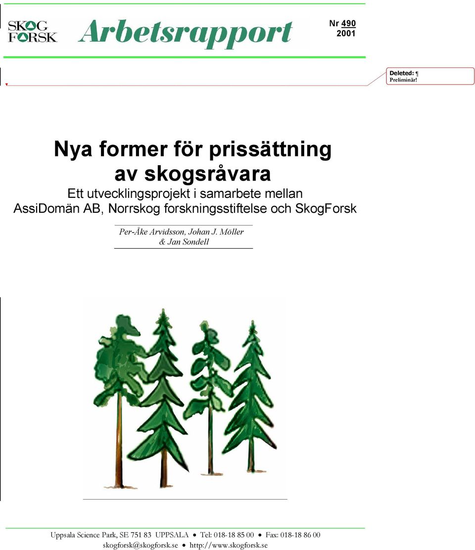 Norrskog forskningsstiftelse och SkogForsk Per-Åke Arvidsson, Johan J.