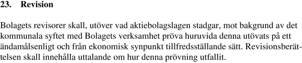 utövats på ett ändamålsenligt och från ekonomisk synpunkt tillfredsställande