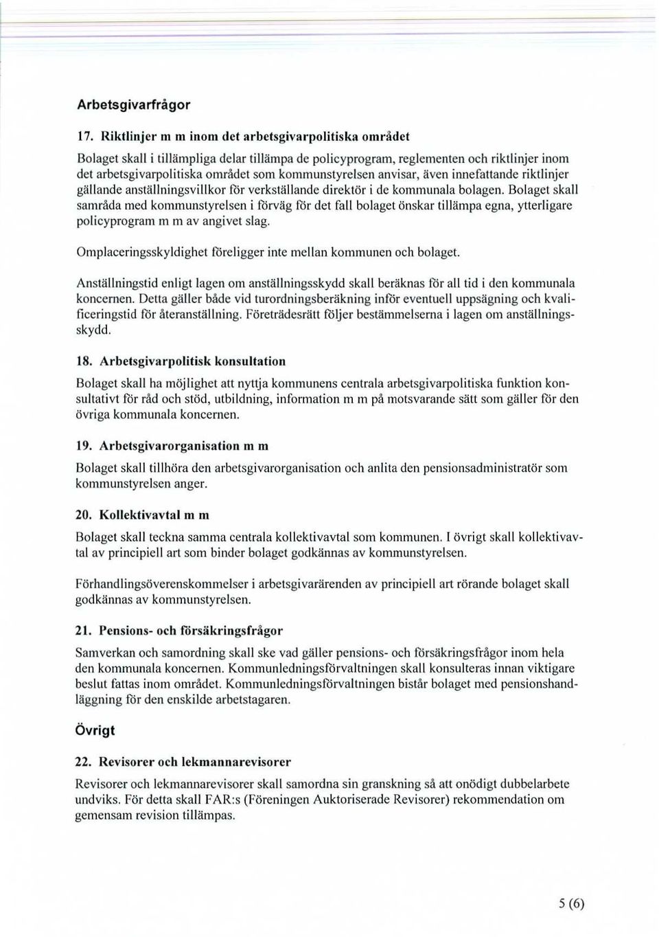 anvisar, även innefattande riktlinjer gällande anställningsvillkor för verkställande direktör i de kommunala bolagen.