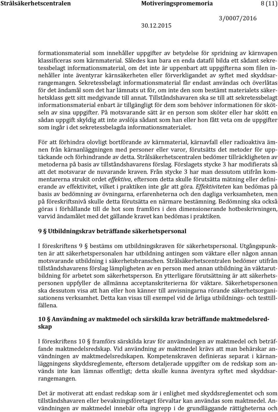 förverkligandet av syftet med skyddsarrangemangen.