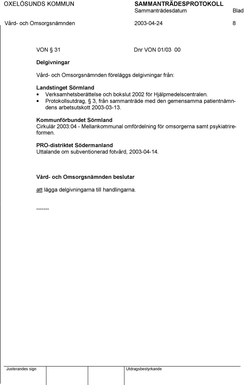 Protokollsutdrag, 3, från sammanträde med den gemensamma patientnämndens arbetsutskott 2003-03-13.