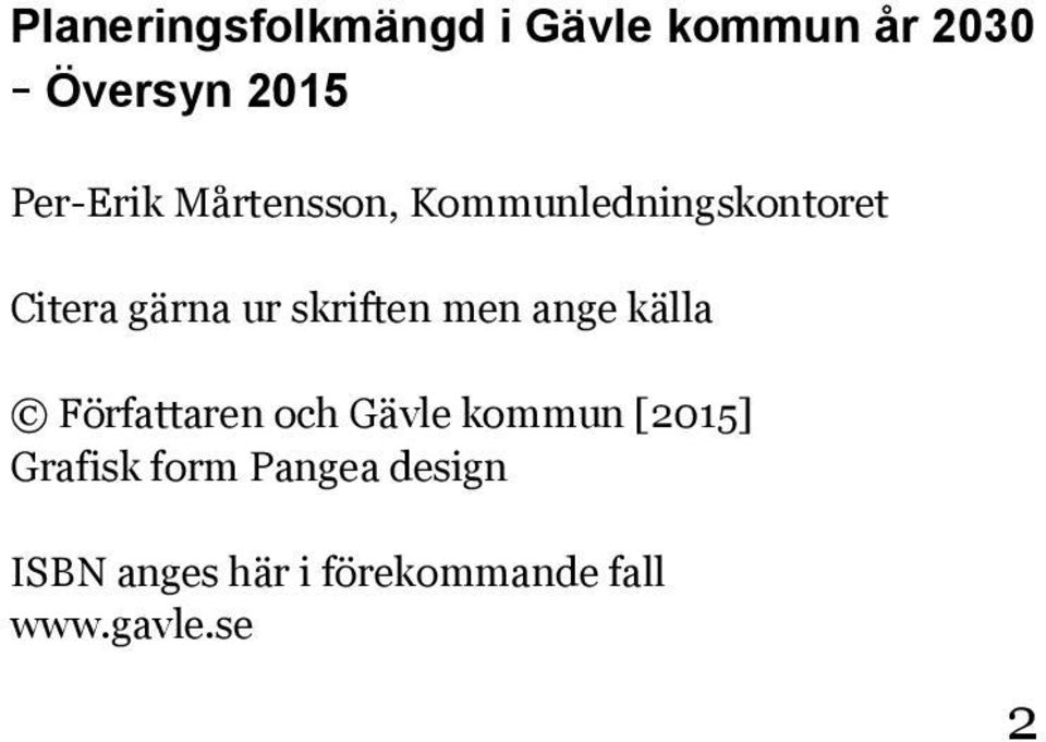 skriften men ange källa Författaren och Gävle kommun [2015]