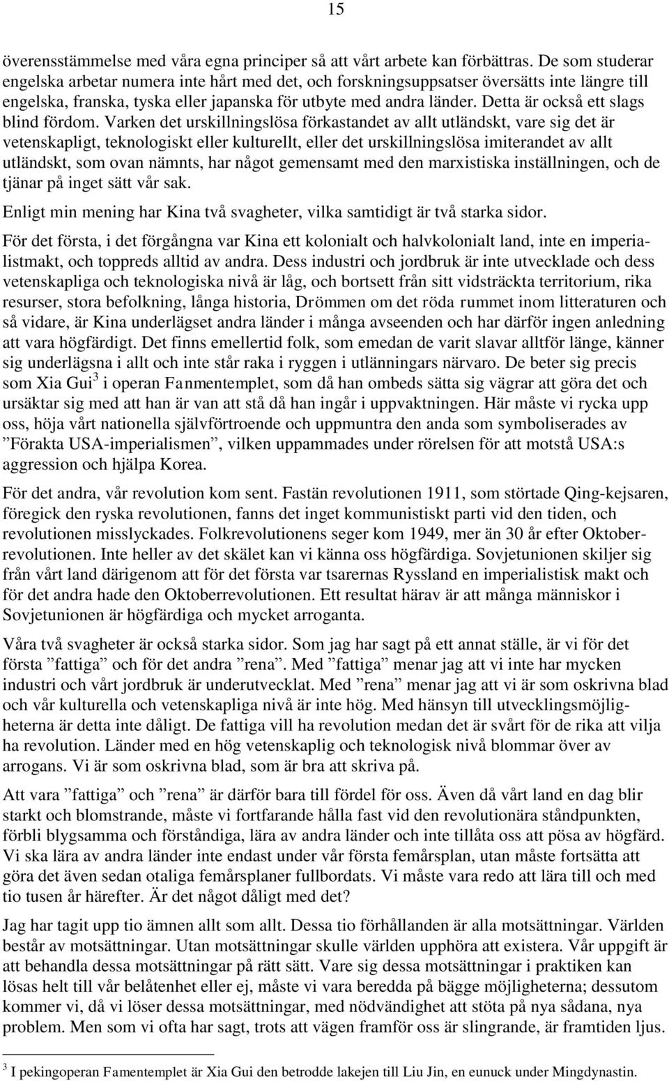 Detta är också ett slags blind fördom.
