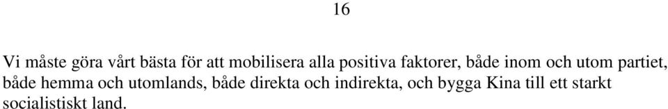 partiet, både hemma och utomlands, både direkta