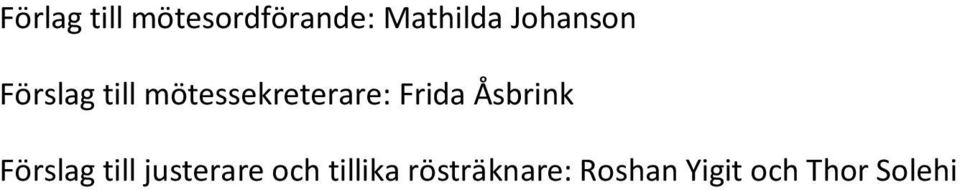 Frida Åsbrink Förslag till justerare och