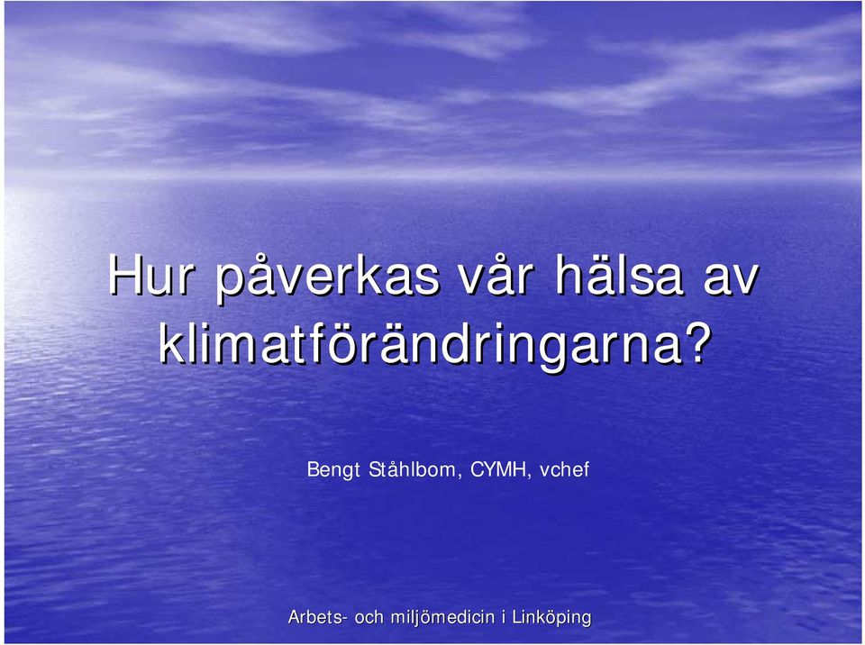 klimatförändringarna?