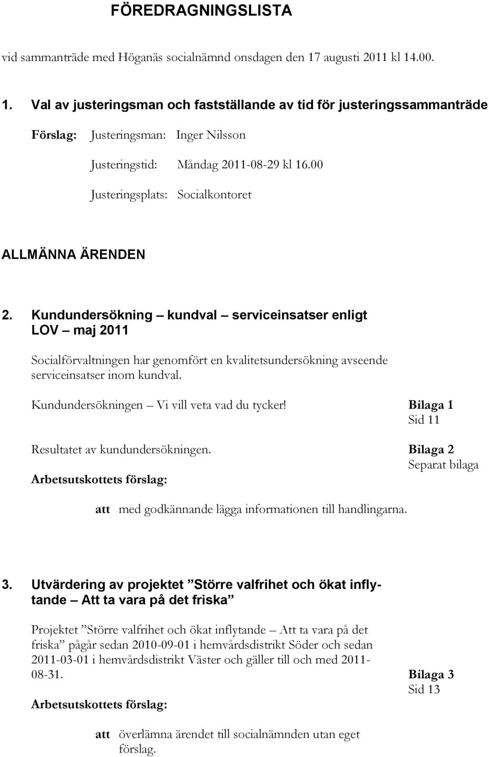 00 Justeringsplats: Socialkontoret ALLMÄNNA ÄRENDEN 2.